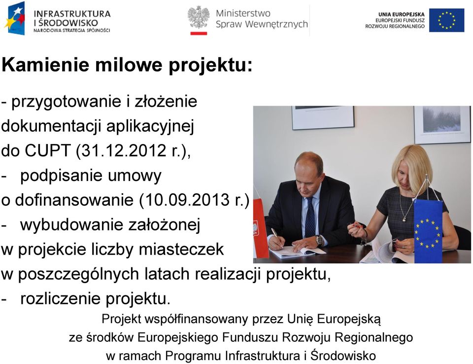 ), - podpisanie umowy o dofinansowanie (10.09.2013 r.