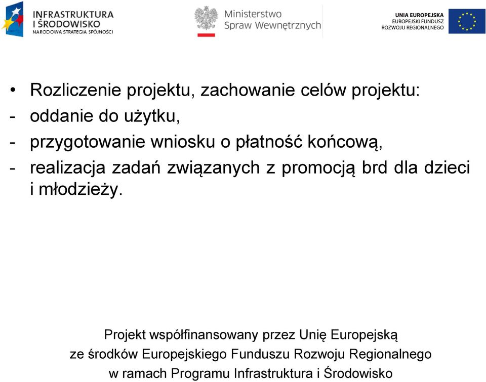 przygotowanie wniosku o płatność końcową, -