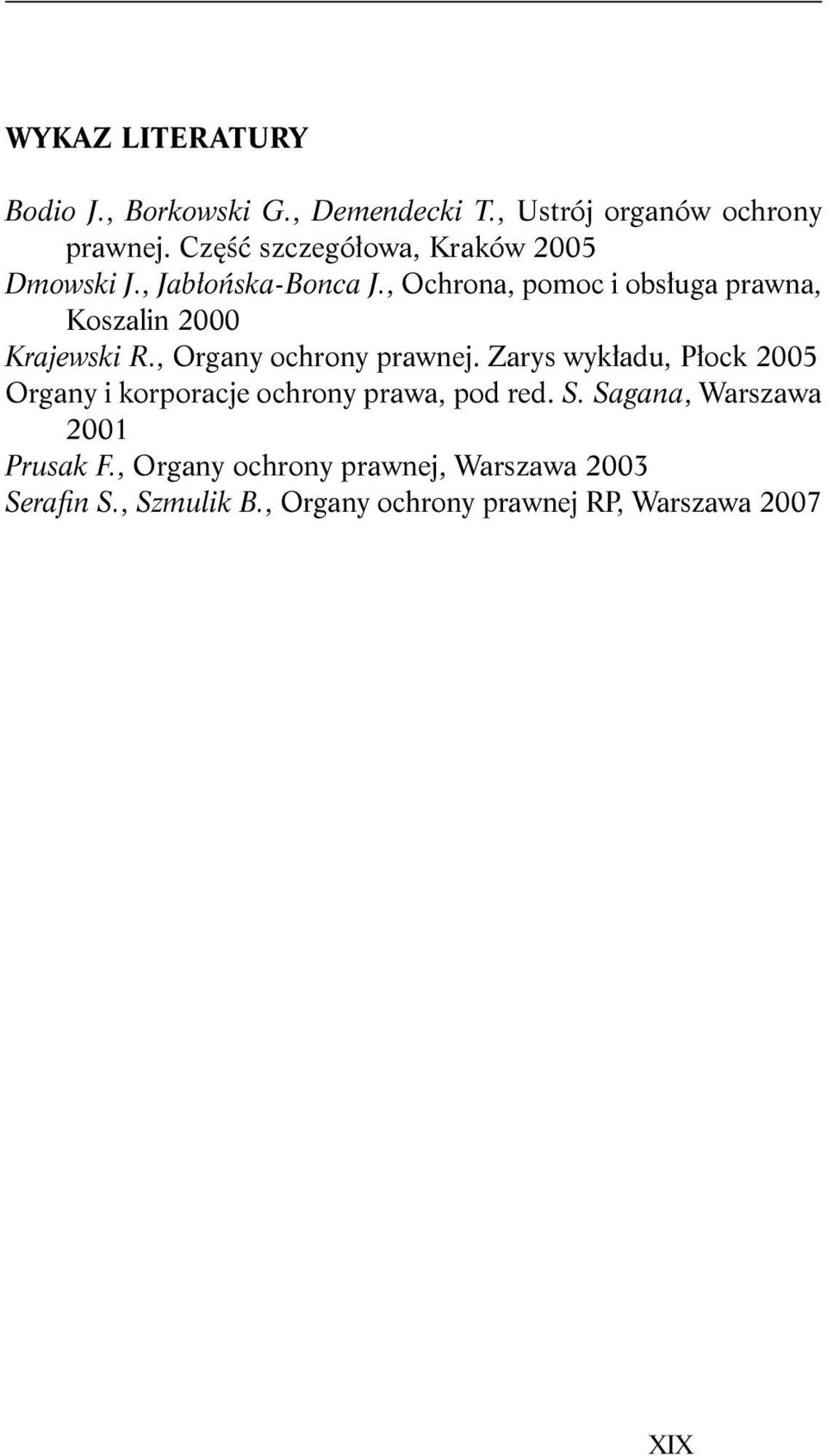 , Ochrona, pomoc i obsługa prawna, Koszalin 2000 Krajewski R., Organy ochrony prawnej.