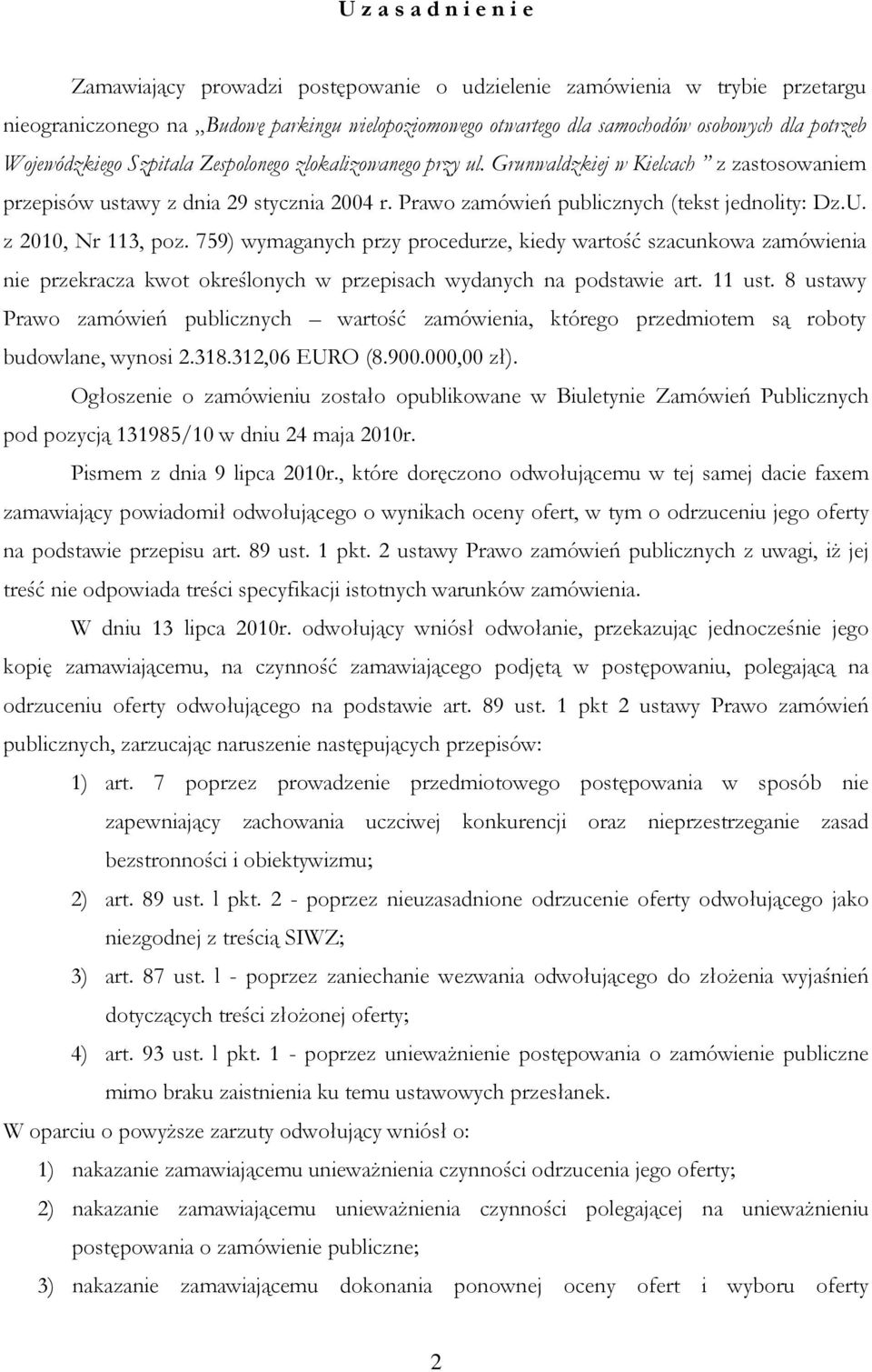 Prawo zamówień publicznych (tekst jednolity: Dz.U. z 2010, Nr 113, poz.