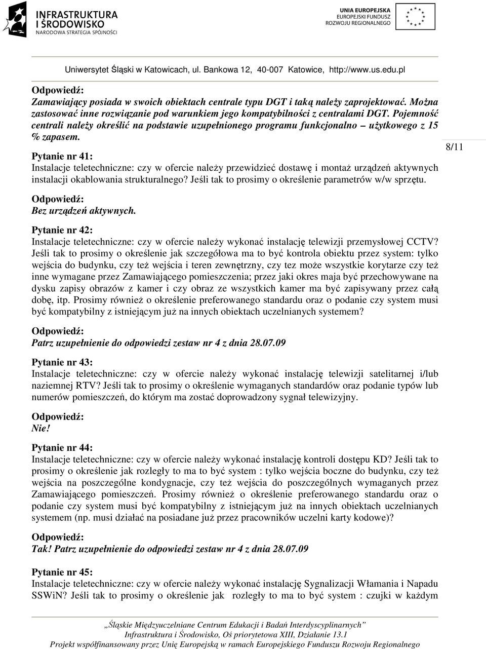 Pytanie nr 41: Instalacje teletechniczne: czy w ofercie należy przewidzieć dostawę i montaż urządzeń aktywnych instalacji okablowania strukturalnego?