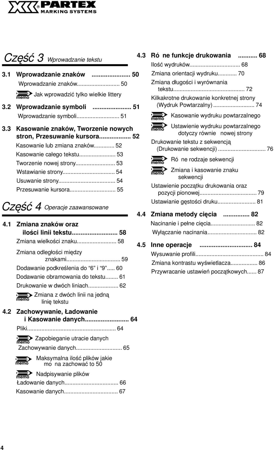 .. 54 Przesuwnie kursor... 55 Część 4 Opercje zwnsowne 4.1 Zmin znków orz ilości linii tekstu... 58 Zmin wielkości znku... 58 Zmin odległości między znkmi... 59 Dodwnie podkreśleni do 6 i 9.