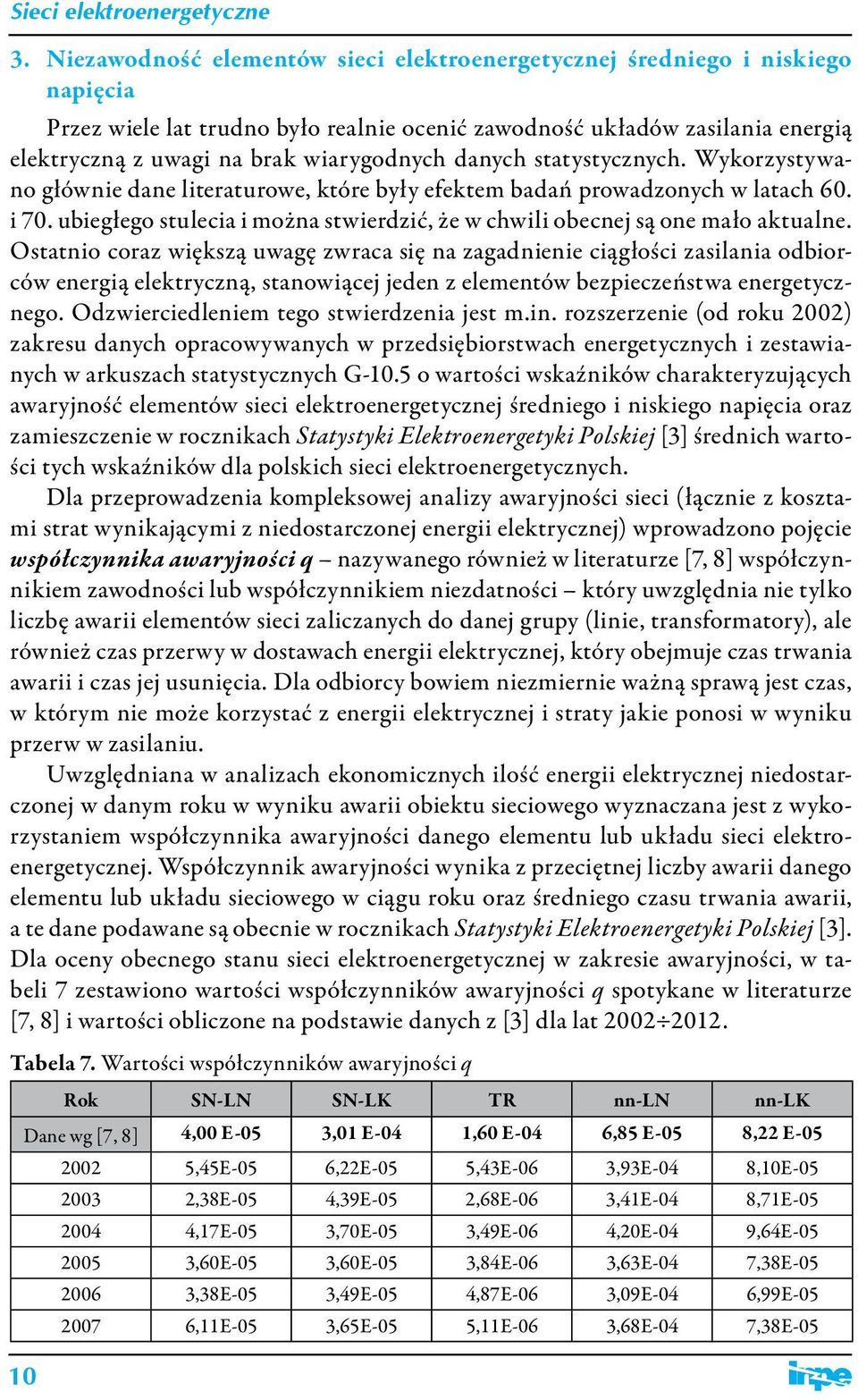 ubiegłego stulecia i można stwierdzić, że w chwili obecnej są one mało aktualne.