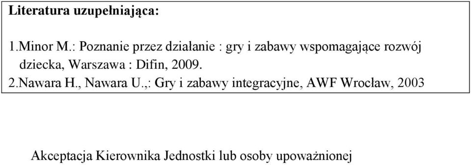 dziecka, Warszawa : Difin, 2009. 2.Nawara H., Nawara U.