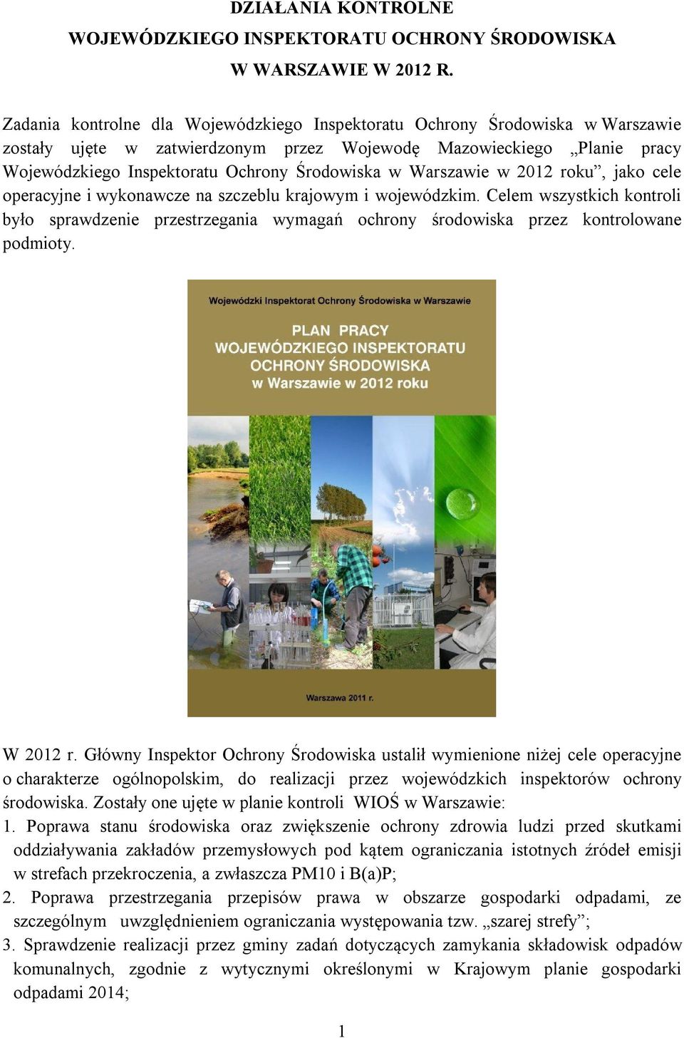 Warszawie w 2012 roku, jako cele operacyjne i wykonawcze na szczeblu krajowym i wojewódzkim.