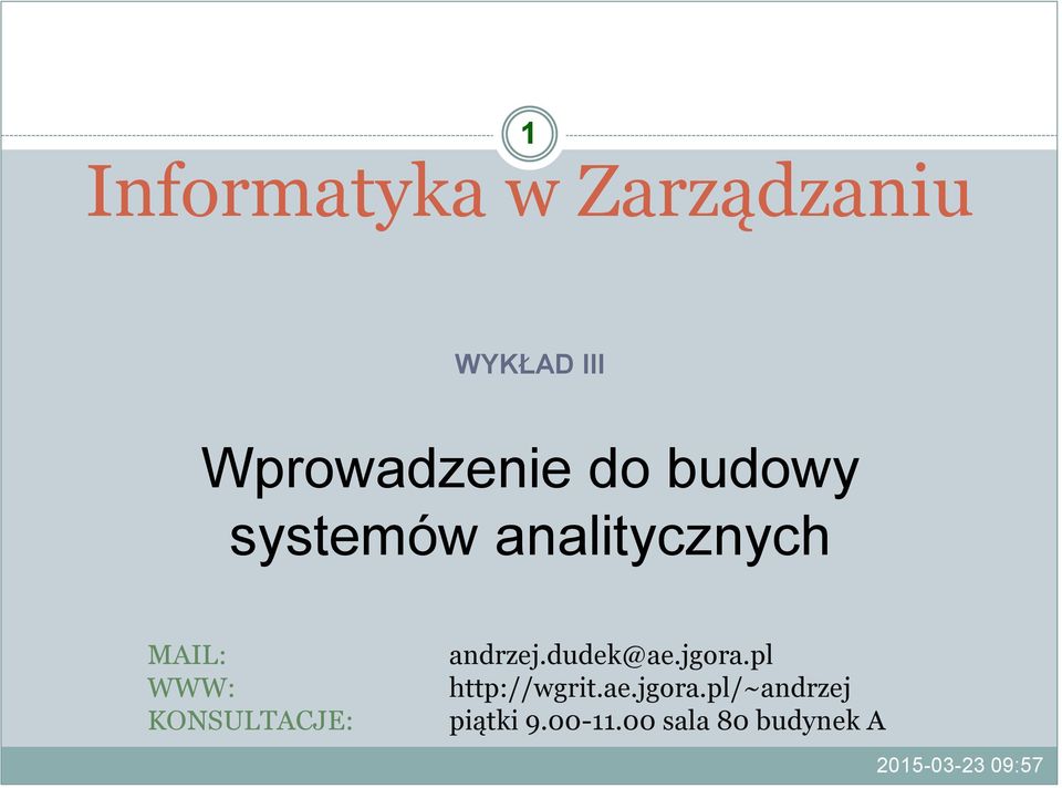 MAIL: WWW: KONSULTACJE: andrzej.dudek@ae.jgora.