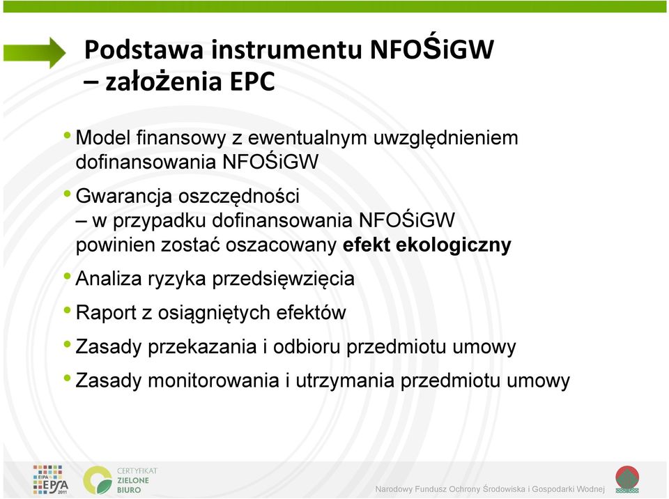 zostać oszacowany efekt ekologiczny Analiza ryzyka przedsięwzięcia Raport z osiągniętych