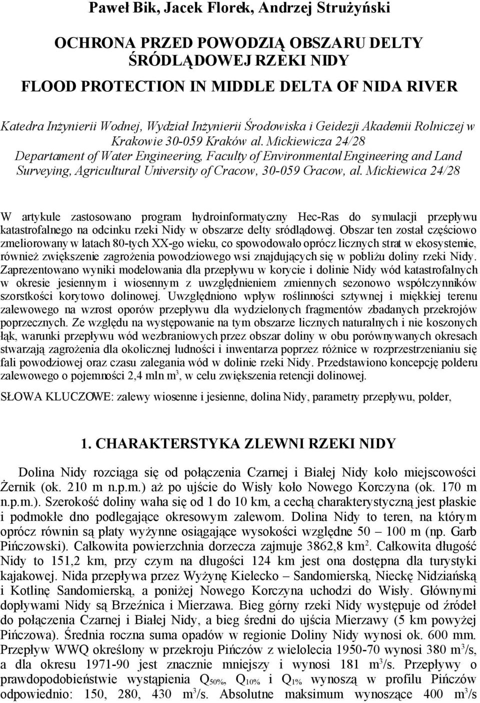 Mickiewicza 24/28 Departament of Water Engineering, Faculty of Environmental Engineering and Land Surveying, Agricultural University of Cracow, 30-059 Cracow, al.