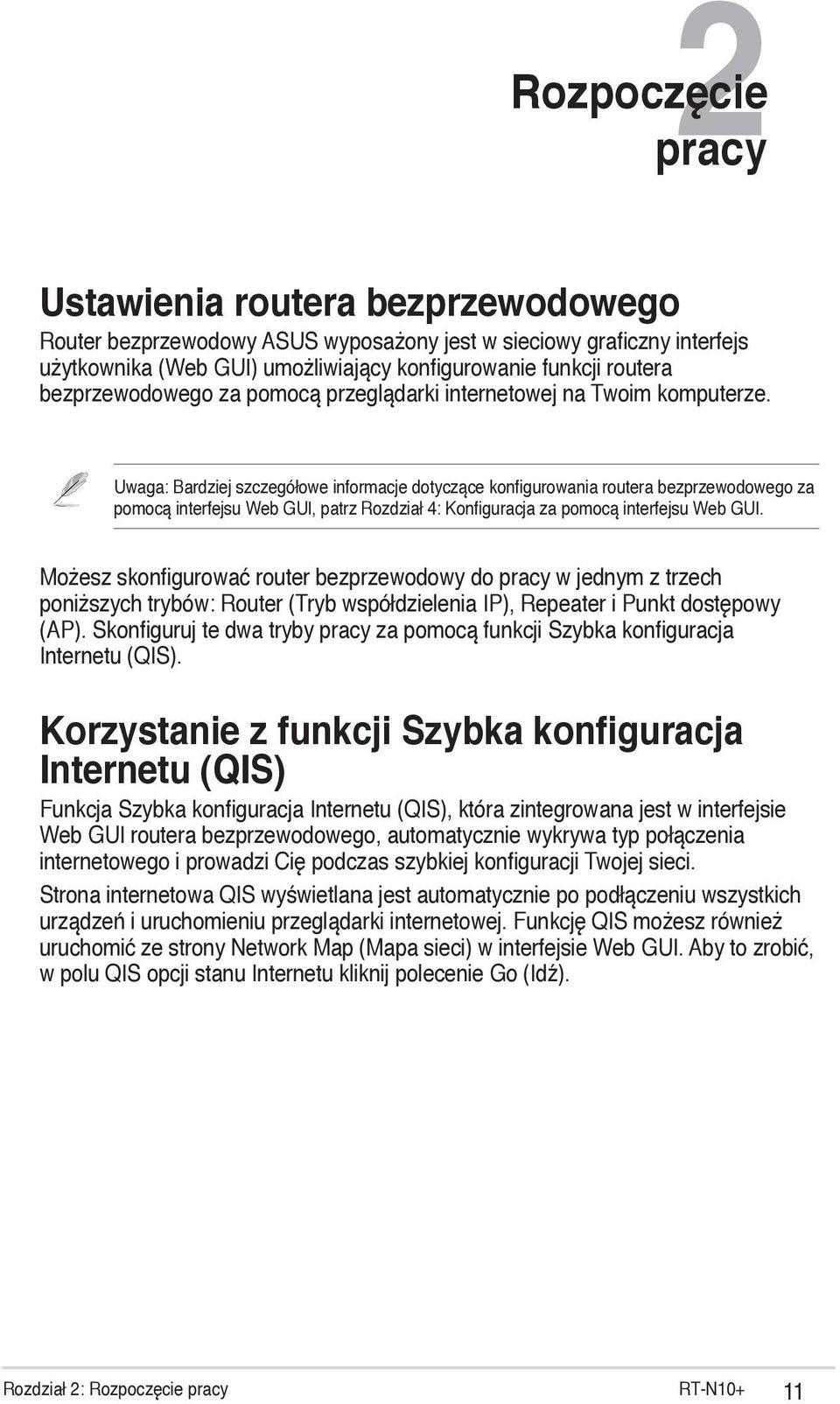 Uwaga: Bardziej szczegółowe informacje dotyczące konfigurowania routera bezprzewodowego za pomocą interfejsu Web GUI, patrz Rozdział 4: Konfiguracja za pomocą interfejsu Web GUI.