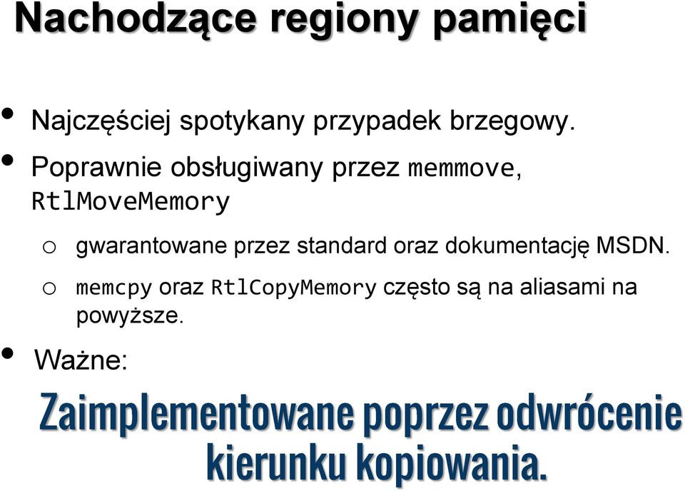 Poprawnie obsługiwany przez memmove, RtlMoveMemory o