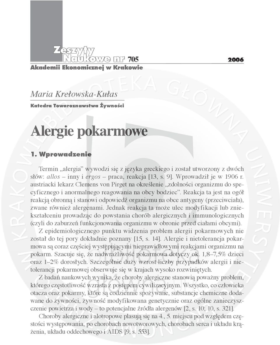 austriacki lekarz Clemens von Pirget na określenie zdolności organizmu do specyficznego i anormalnego reagowania na obcy bodziec.