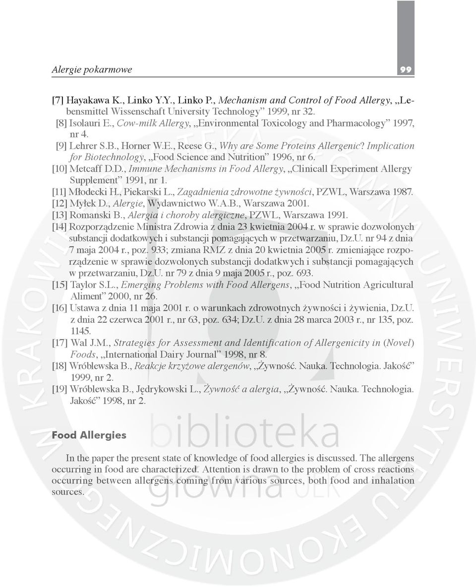 Implication for Biotechnology, Food Science and Nutrition 1996, nr 6. [10] Metcaff D.D., Immune Mechanisms in Food Allergy, Clinicall Experiment Allergy Supplement 1991, nr 1. [11] Młodecki H.