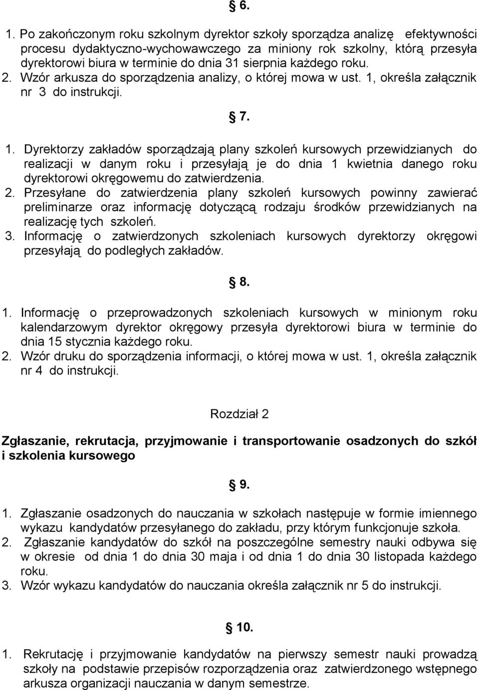 określa załącznik nr 3 do instrukcji. 7. 1.