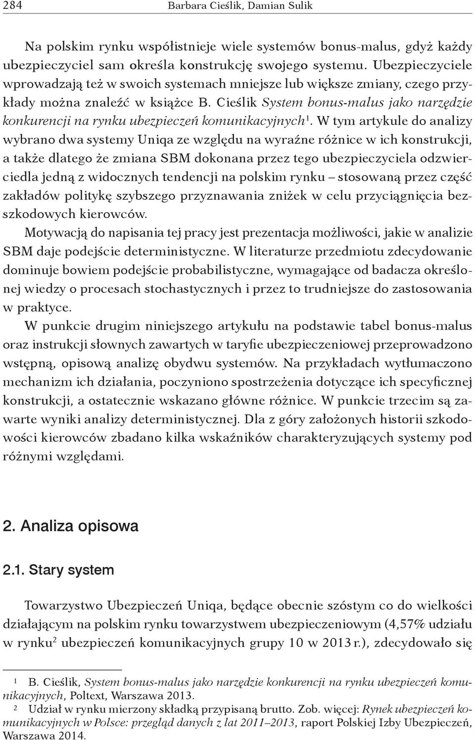 Cieślik System bonus-malus jako narzędzie konkurencji na rynku ubezpieczeń komunikacyjnych 1.