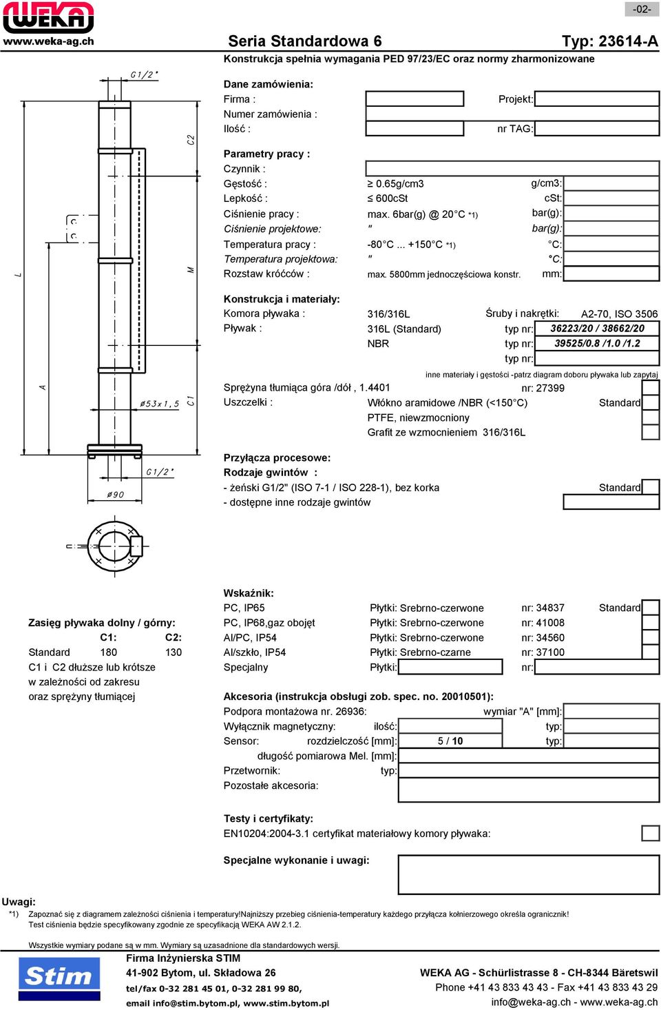 2 PTFE, niewzmocniony Grafit ze wzmocnieniem 316/316L Rodzaje gwintów : - żeński G1/2" (ISO 7-1 / ISO 228-1), bez korka - dostępne inne rodzaje gwintów PC, IP65 Płytki: Srebrno-czerwone nr: 34837