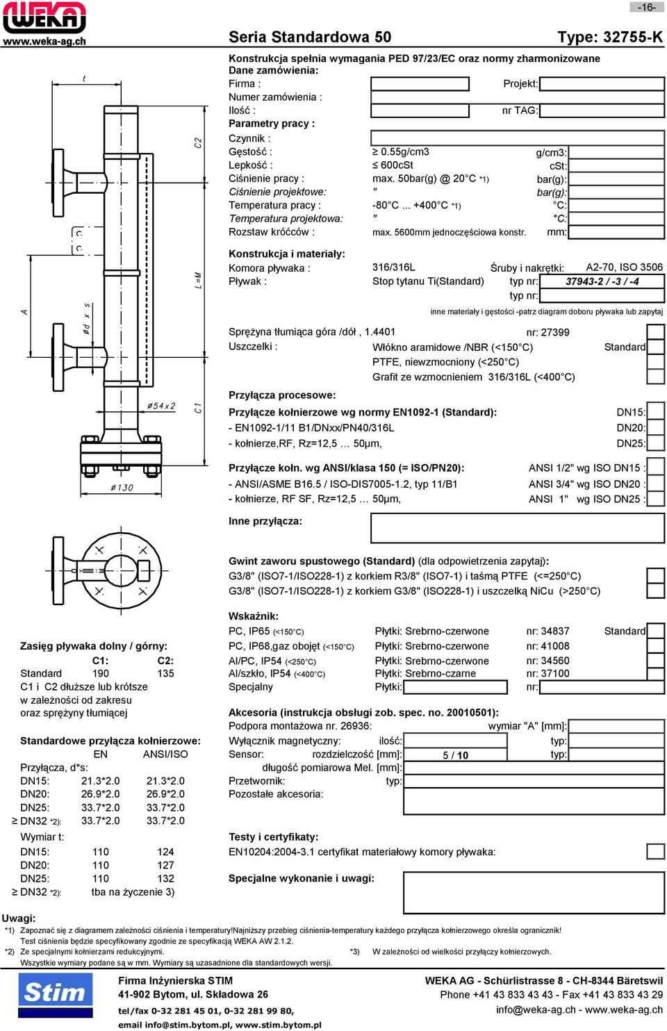 wg ANSI/klasa 150 (= ISO/PN20): ANSI 1/2" wg ISO DN15 : - ANSI/ASME B16.5 / ISO-DIS7005-1.