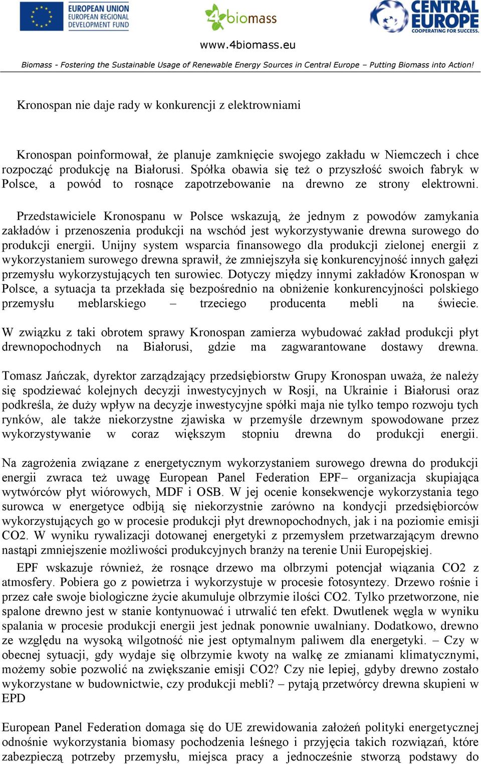 Spółka obawia się też o przyszłość swoich fabryk w Polsce, a powód to rosnące zapotrzebowanie na drewno ze strony elektrowni.