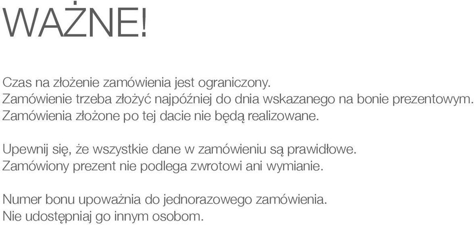 Zamówienia złożone po tej dacie nie będą realizowane.