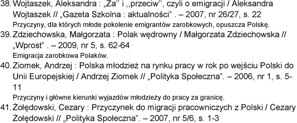 2009, nr 5, s. 62-64 Emigracja zarobkowa Polaków. 40.