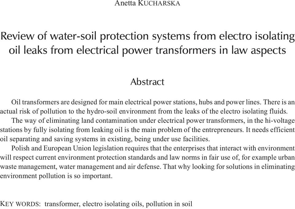 The way of eliminating land contamination under electrical power transformers, in the hi-voltage stations by fully isolating from leaking oil is the main problem of the entrepreneurs.