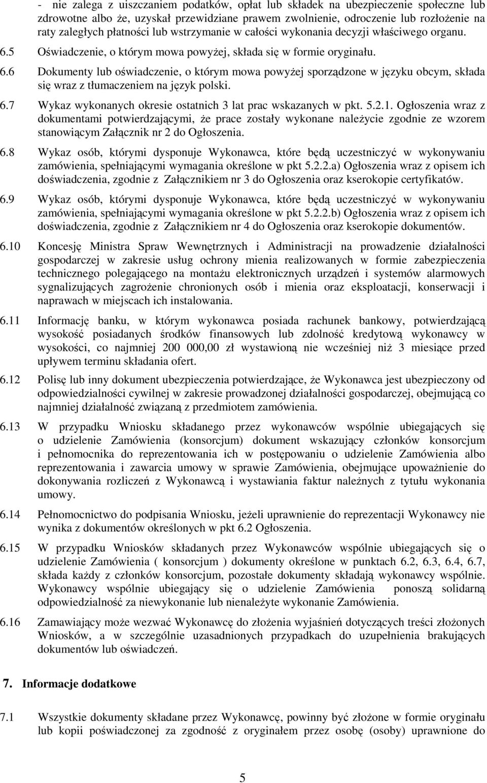 6.7 Wykaz wykonanych okresie ostatnich 3 lat prac wskazanych w pkt. 5.2.1.