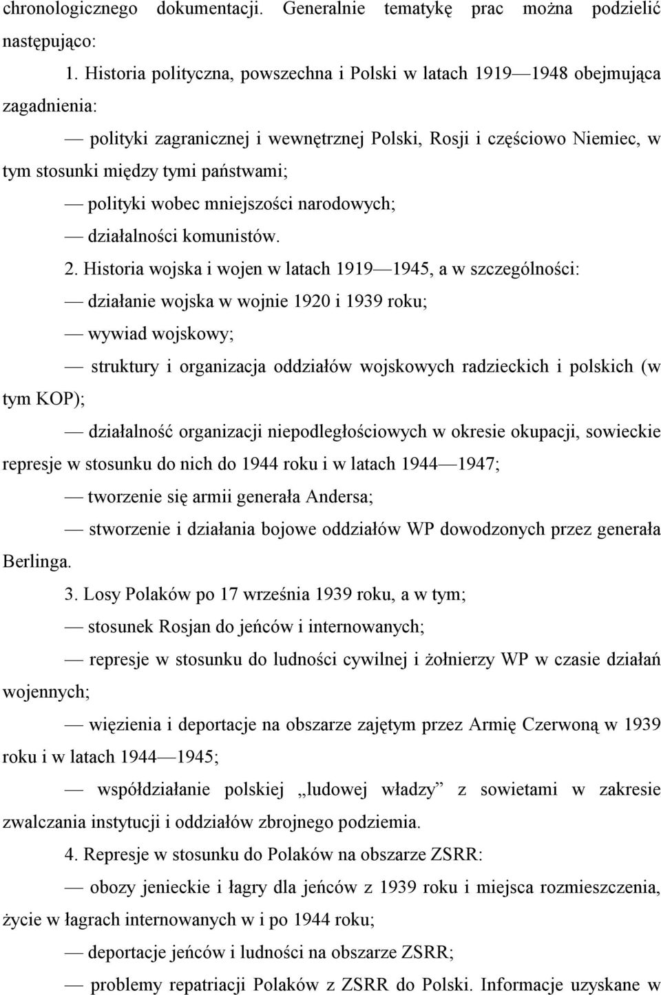 polityki wobec mniejszości narodowych; działalności komunistów. 2.