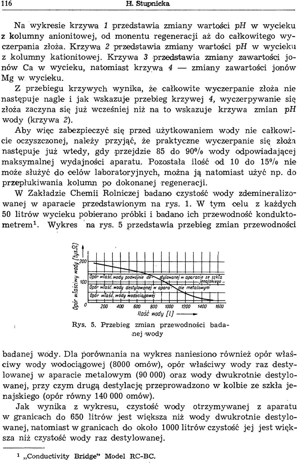 Z przebiegu krzywych wynika, że całkowite wyczerpanie złoża nie następuje nagle i jak wskazuje przebieg krzywej 4, wyczerpywanie się złoża zaczyna się już wcześniej niż na to wskazuje krzywa zmian ph