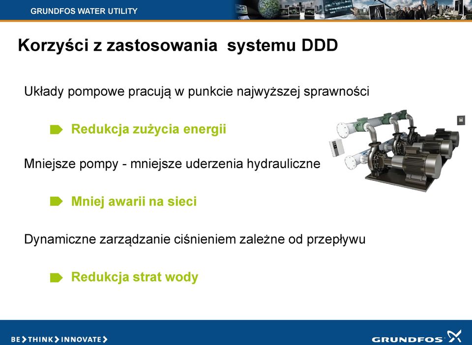 pompy - mniejsze uderzenia hydrauliczne Mniej awarii na sieci