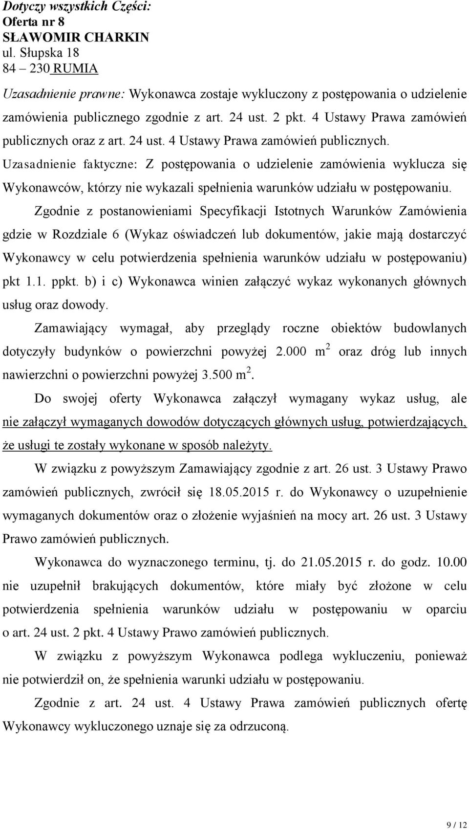 oraz z art. 24 ust. 4 Ustawy Prawa zamówień publicznych.