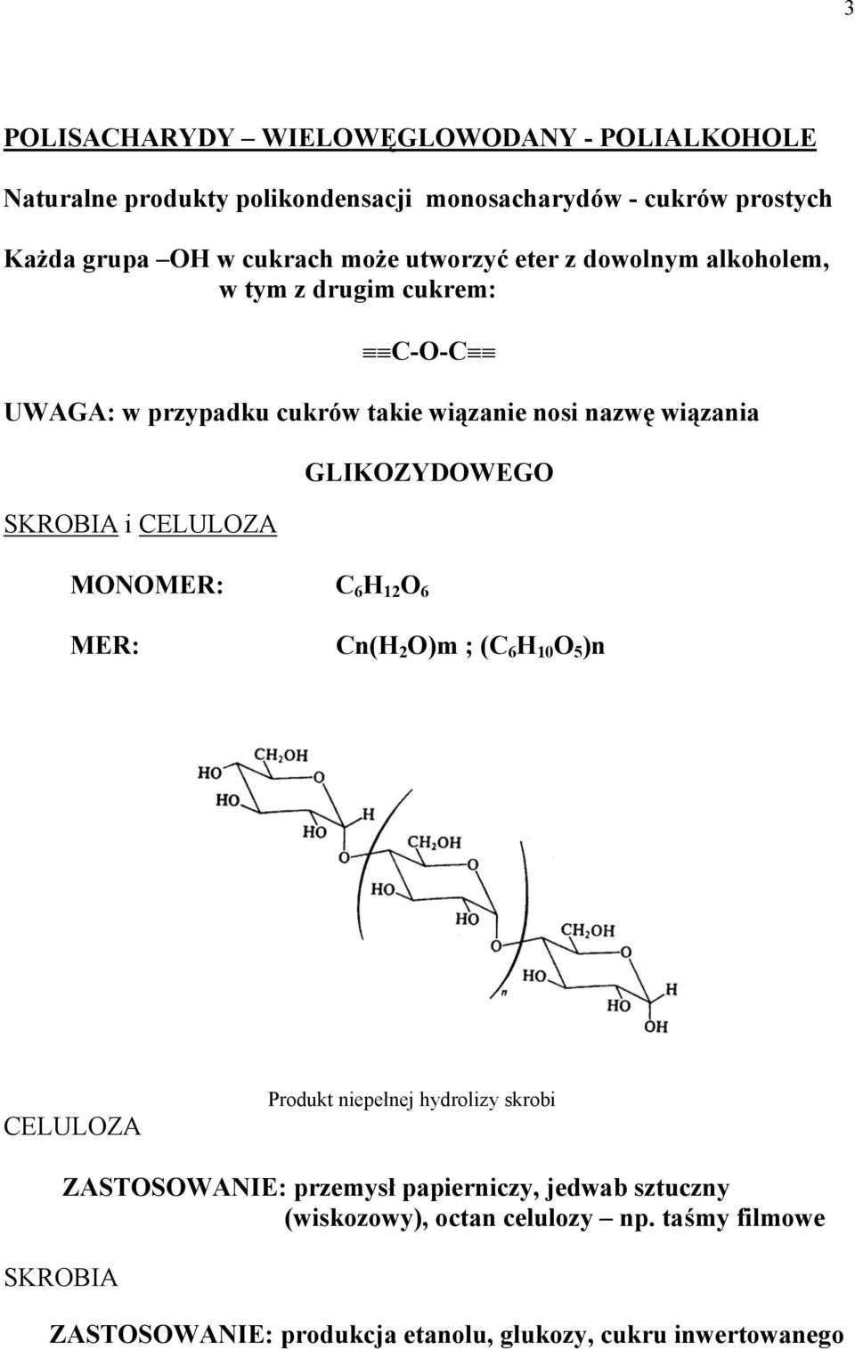 i ELULZA GLIKZYDWEG MNMER: 6 H 12 6 MER: n(h 2 )m ; ( 6 H 10 5 )n ELULZA Produkt niepełnej hydrolizy skrobi SKRBIA ZASTSWANIE: