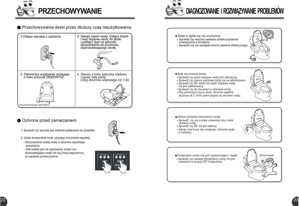 Sprawdź czy wtyczka zasilania została poprawnie umieszczona w kontakcie. Sprawdź czy nie wystąpiła awaria zasilania elektrycznego. 3. Zdemontuj urządzenie wciskając z boku przycisk DEMONTAŻ. 4.