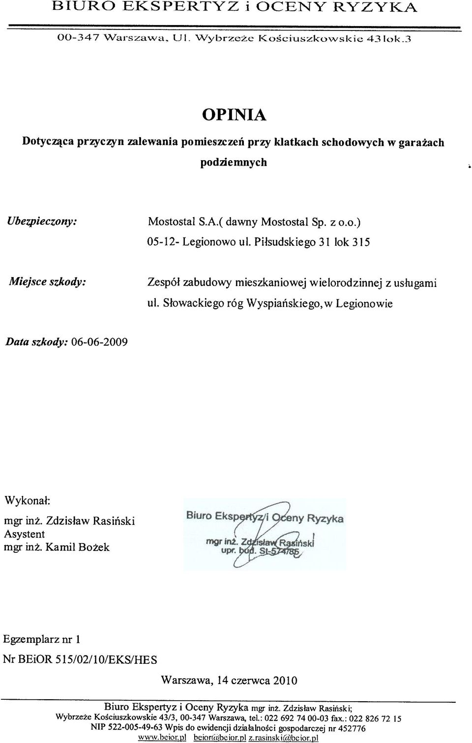 S³owackiego róg Wyspiañskiego, w Legionowie Data szkody: 06-06-2009 Wykona³: mgr in. Zdzis³aw Rasiñski Asystent mgr in.