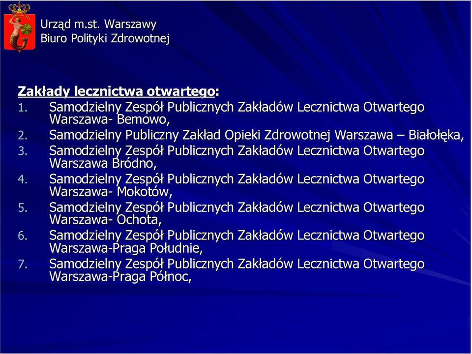 Samodzielny Zespół Publicznych Zakład adów w Lecznictwa Otwartego Warszawa- Mokotów, 5.