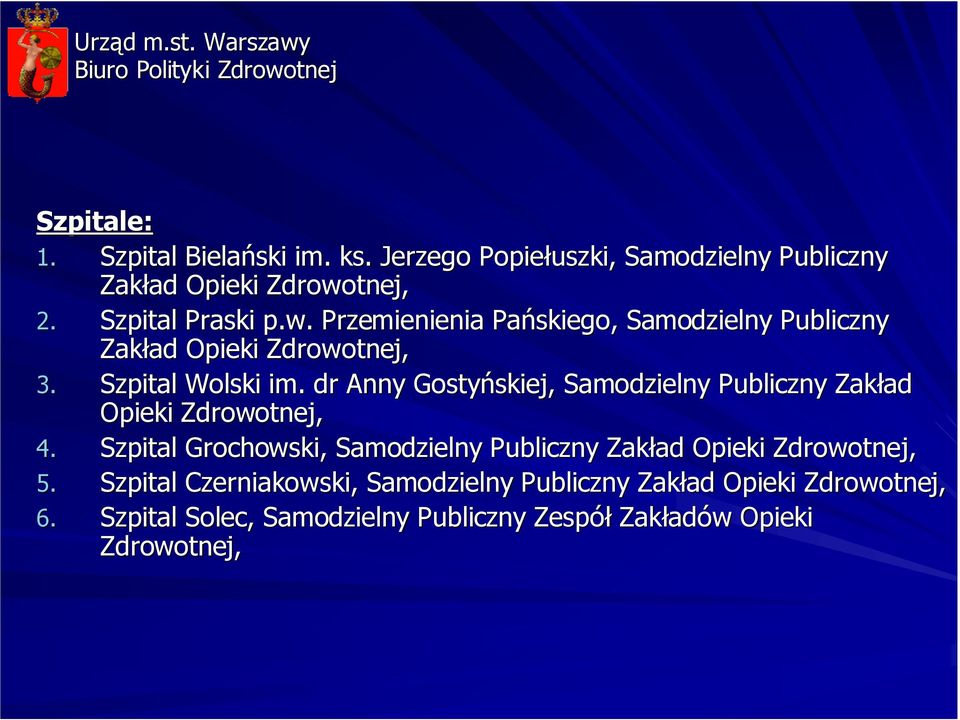 dr Anny Gostyńskiej, skiej, Samodzielny Publiczny Zakład ad Opieki Zdrowotnej, 4.