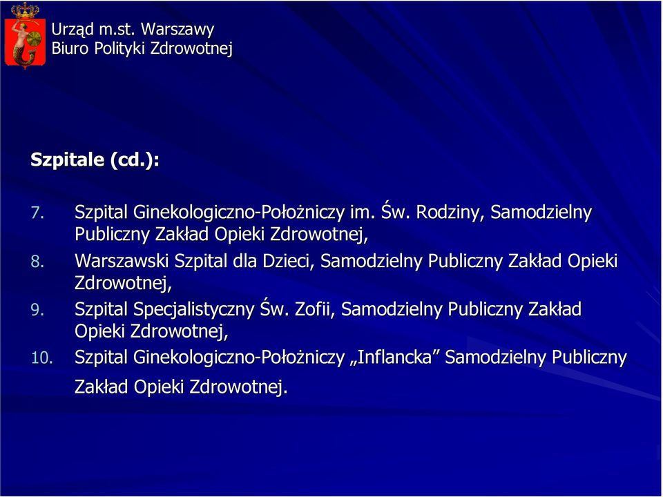 Warszawski Szpital dla Dzieci, Samodzielny Publiczny Zakład ad Opieki Zdrowotnej, 9.