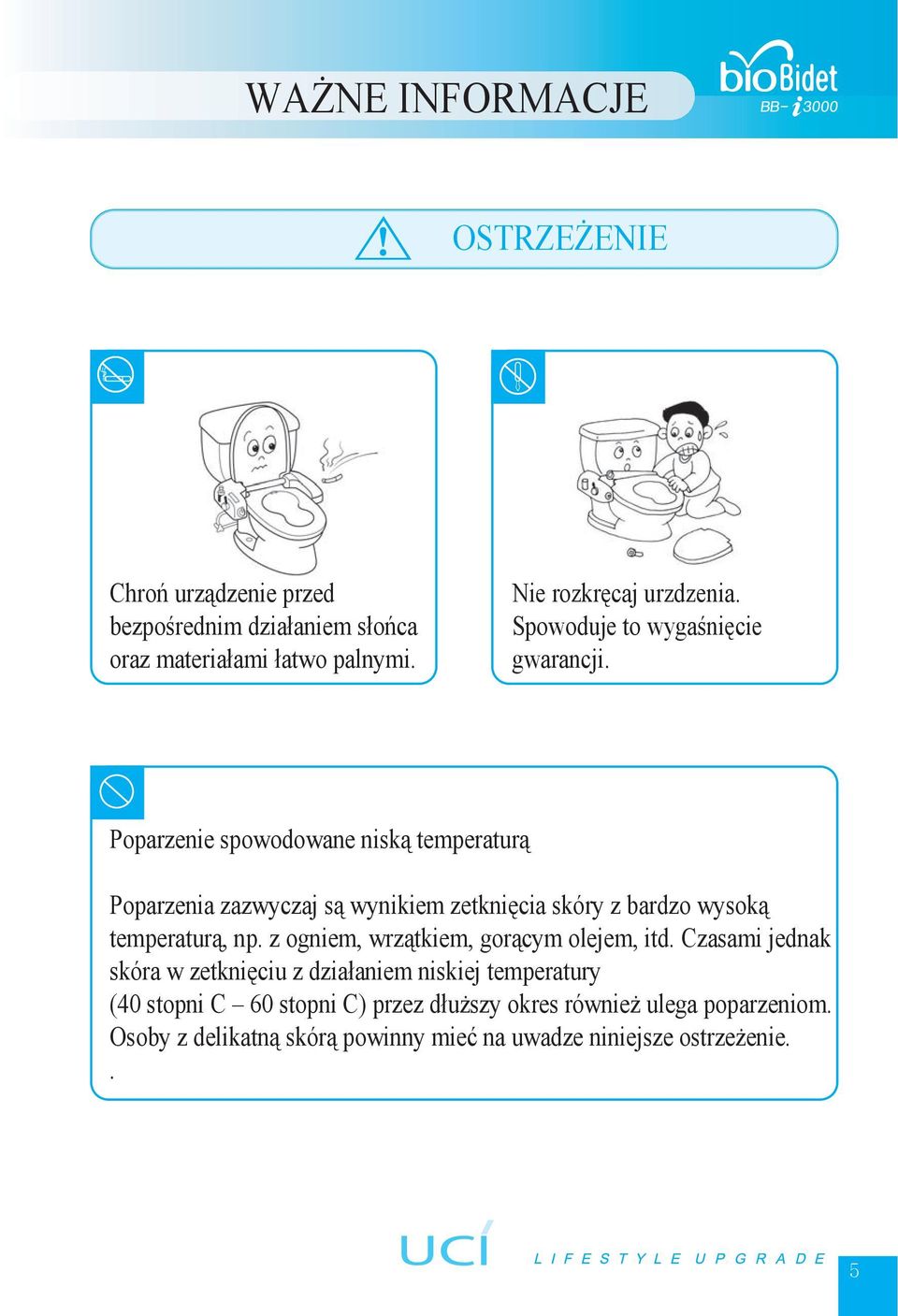 Poparzenie spowodowane niską temperaturą Poparzenia zazwyczaj są wynikiem zetknięcia skóry z bardzo wysoką temperaturą, np.