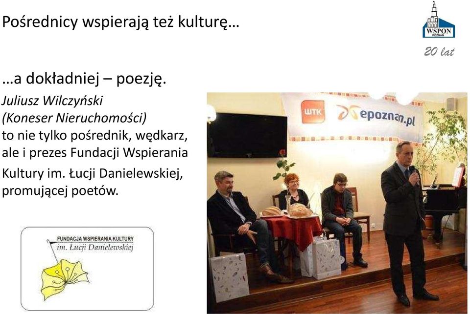 tylko pośrednik, wędkarz, ale i prezes Fundacji