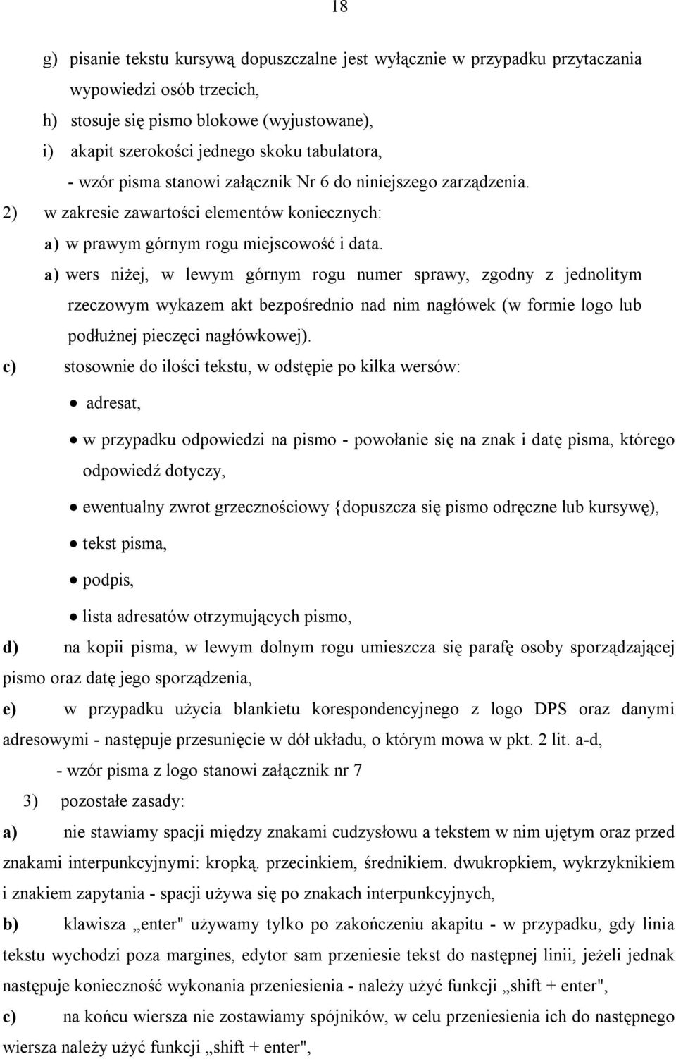 a) wers niżej, w lewym górnym rogu numer sprawy, zgodny z jednolitym rzeczowym wykazem akt bezpośrednio nad nim nagłówek (w formie logo lub podłużnej pieczęci nagłówkowej).