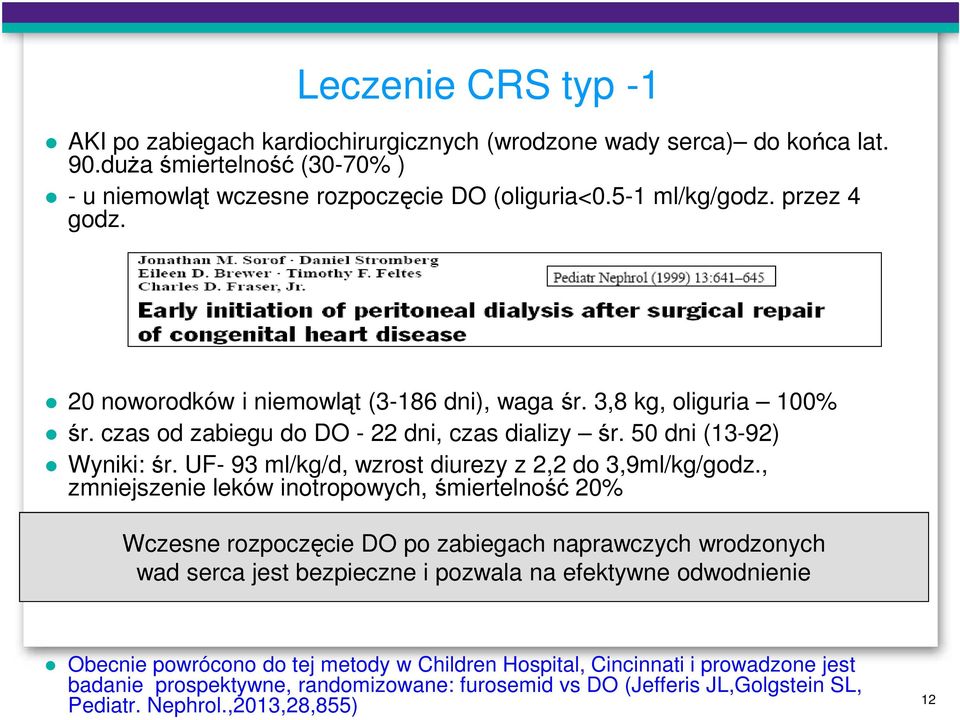 UF- 93 ml/kg/d, wzrost diurezy z 2,2 do 3,9ml/kg/godz.