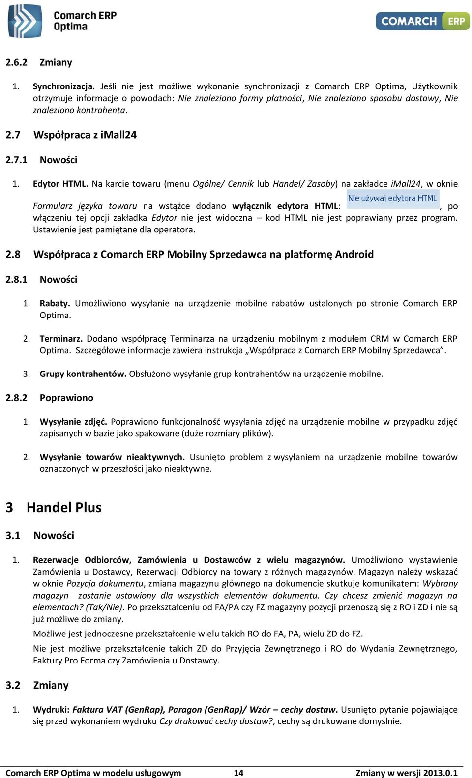 kontrahenta. 2.7 Współpraca z imall24 2.7.1 Nowości 1. Edytor HTML.