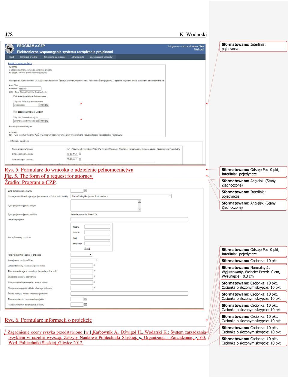 The form of a request for attorney Sformatowano: Odstęp Po: 0 pkt, Interlinia: pojedyncze Sformatowano: Interlinia: pojedyncze Sformatowano: Odstęp Po: 0 pkt, Interlinia: pojedyncze Sformatowano: