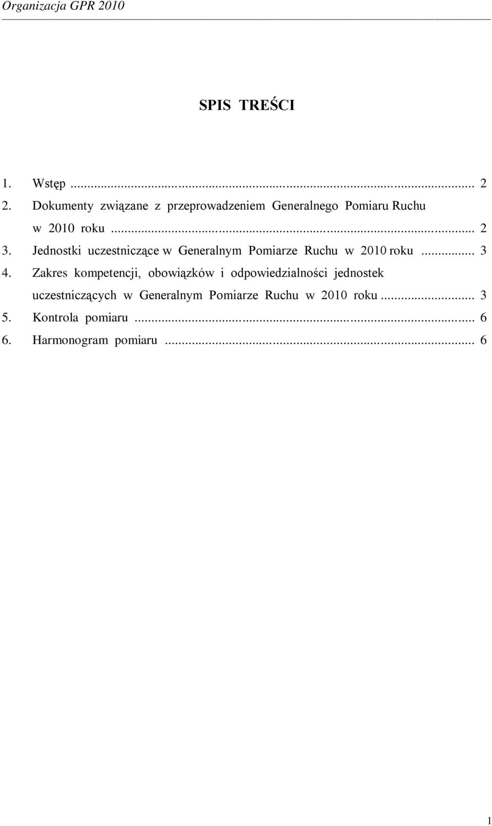 Jednostki uczestniczące w Generalnym Pomiarze Ruchu w 2010 roku... 3 4.