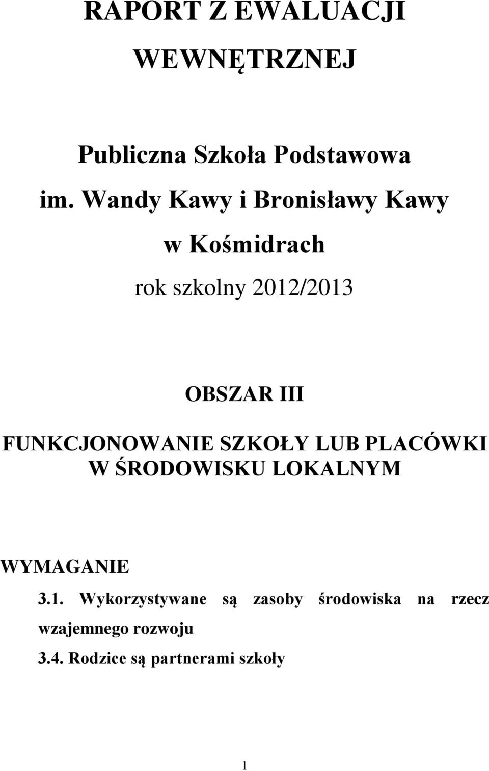 FUNKCJONOWANIE SZKOŁY LUB PLACÓWKI W ŚRODOWISKU LOKALNYM WYMAGANIE 3.1.