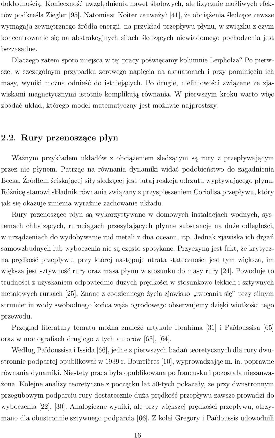 śledzących niewiadomego pochodzenia jest bezzasadne. Dlaczego zatem sporo miejsca w tej pracy poświęcamy kolumnie Leipholza?