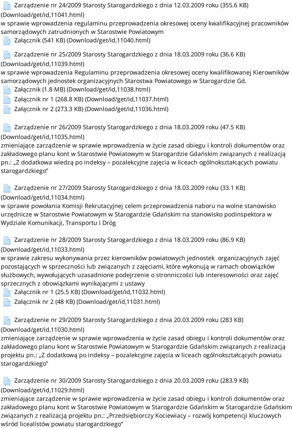 html) Zarządzenie nr 25/2009 Starosty Starogardzkiego z dnia 18.03.2009 roku (36.6 KB) (Download/get/id,11039.