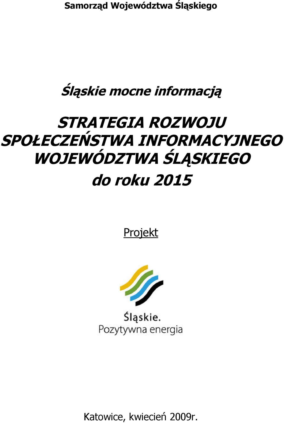 SPOŁECZEŃSTWA ISFORMACYJSEGO WOJEWÓDZTWA