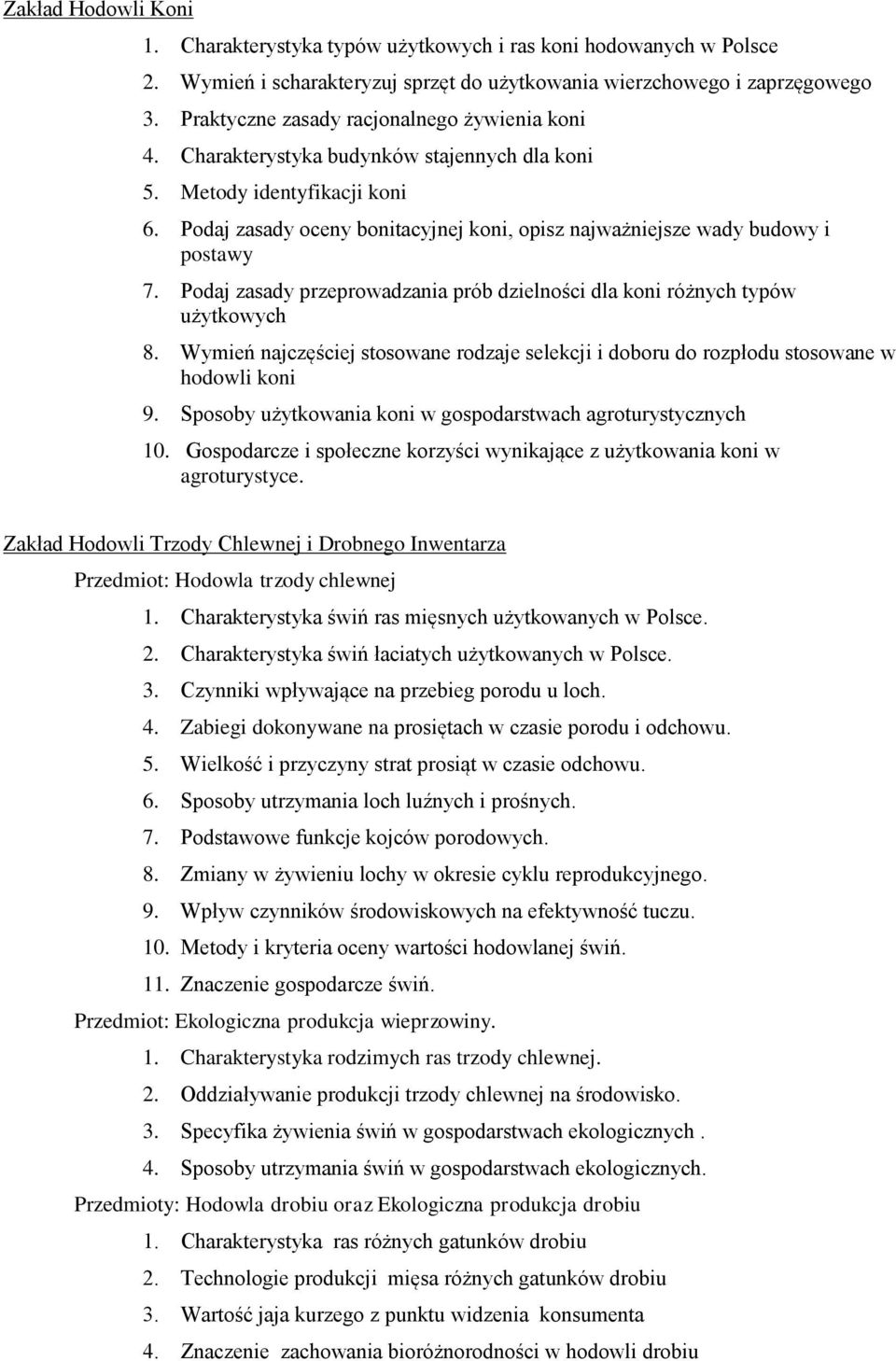 Podaj zasady oceny bonitacyjnej koni, opisz najważniejsze wady budowy i postawy 7. Podaj zasady przeprowadzania prób dzielności dla koni różnych typów użytkowych 8.