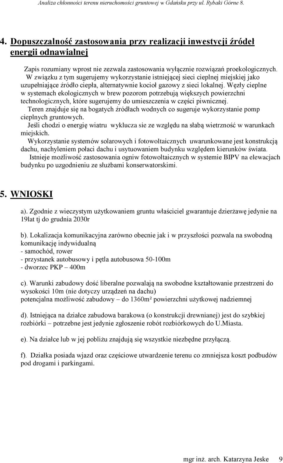 Węzły cieplne w systemach ekologicznych w brew pozorom potrzebują większych powierzchni technologicznych, które sugerujemy do umieszczenia w części piwnicznej.