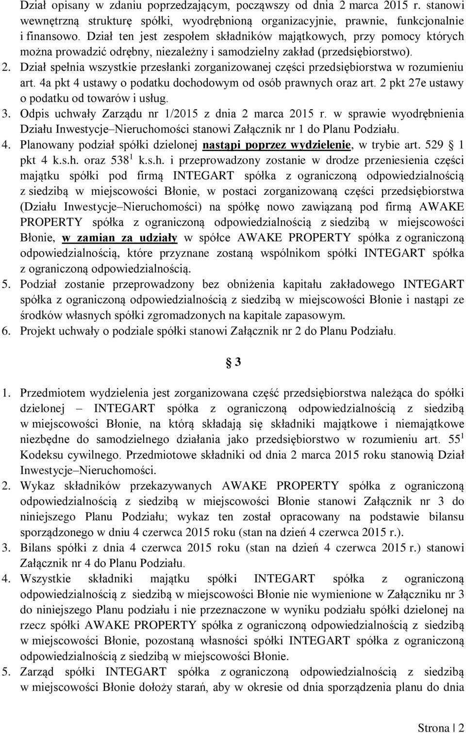 Dział spełnia wszystkie przesłanki zorganizowanej części przedsiębiorstwa w rozumieniu art. 4a pkt 4 ustawy o podatku dochodowym od osób prawnych oraz art.