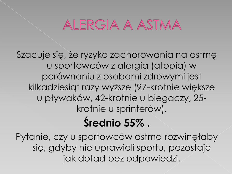 pływaków, 42-krotnie u biegaczy, 25- krotnie u sprinterów). Średnio 55%.